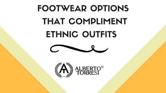 Footwear Options That Compliment Ethnic Outfits